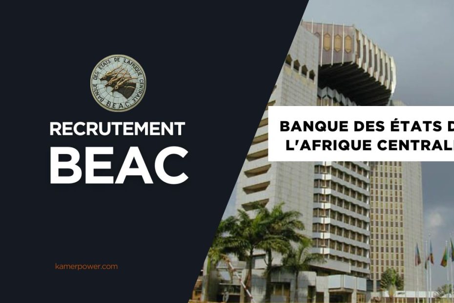BEAC Recrutement 2026-2027 BEAC Cameroun Siège à Yaoundé