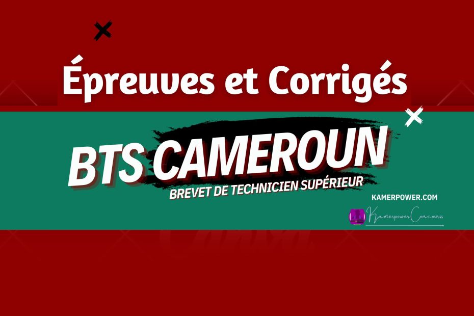 Epreuves et Corrigés BTS Cameroun Telecharger les epreuves BTS au cameroun