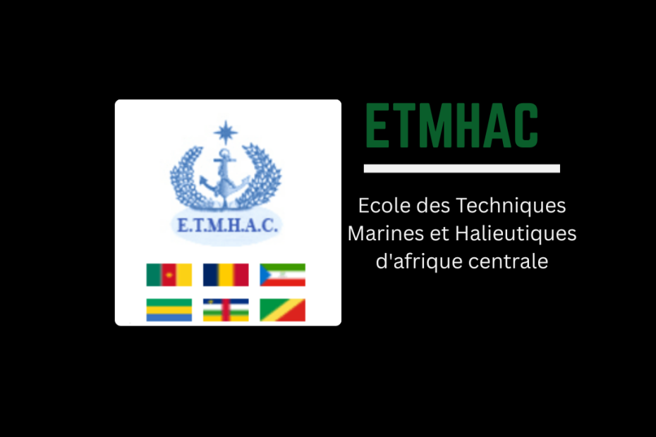 Concours ETMHAC 2026-2027 resultats Ecole des Techniques Marine et Halieutiques d'Afrique Centrale à Douala