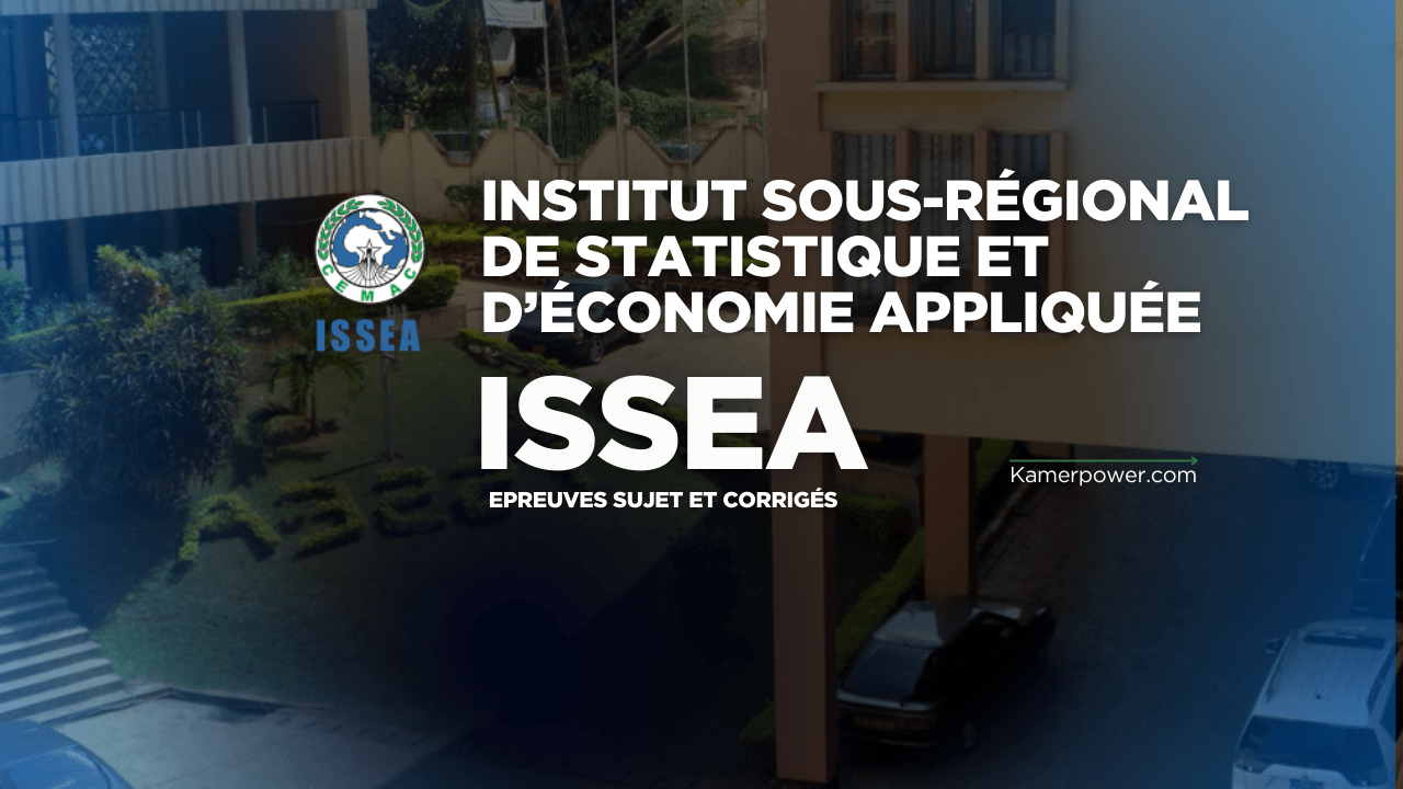 ISSEA Concours 2023-2024 (T.S.S) à ISSEA de Yaoundé Concours ISSEA 2023-2024 Cameroun Yaoundé 2023 ISE ITS ISSEA