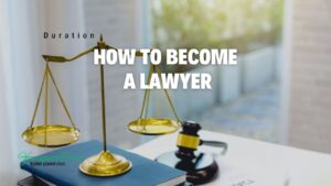 How To Become a Lawyer and How Long does it Take