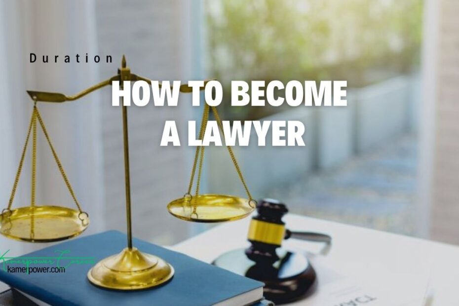 How To Become a Lawyer and How Long does it Take