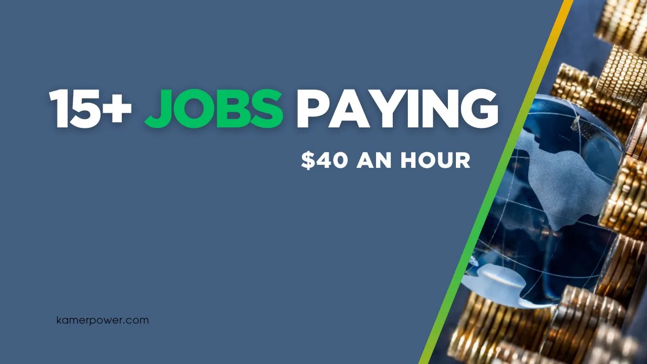 14+ Jobs That Pay 40 an Hour 