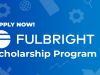 Fulbright Scholarship 2025-2026 | Requirements, Application Process, deadline