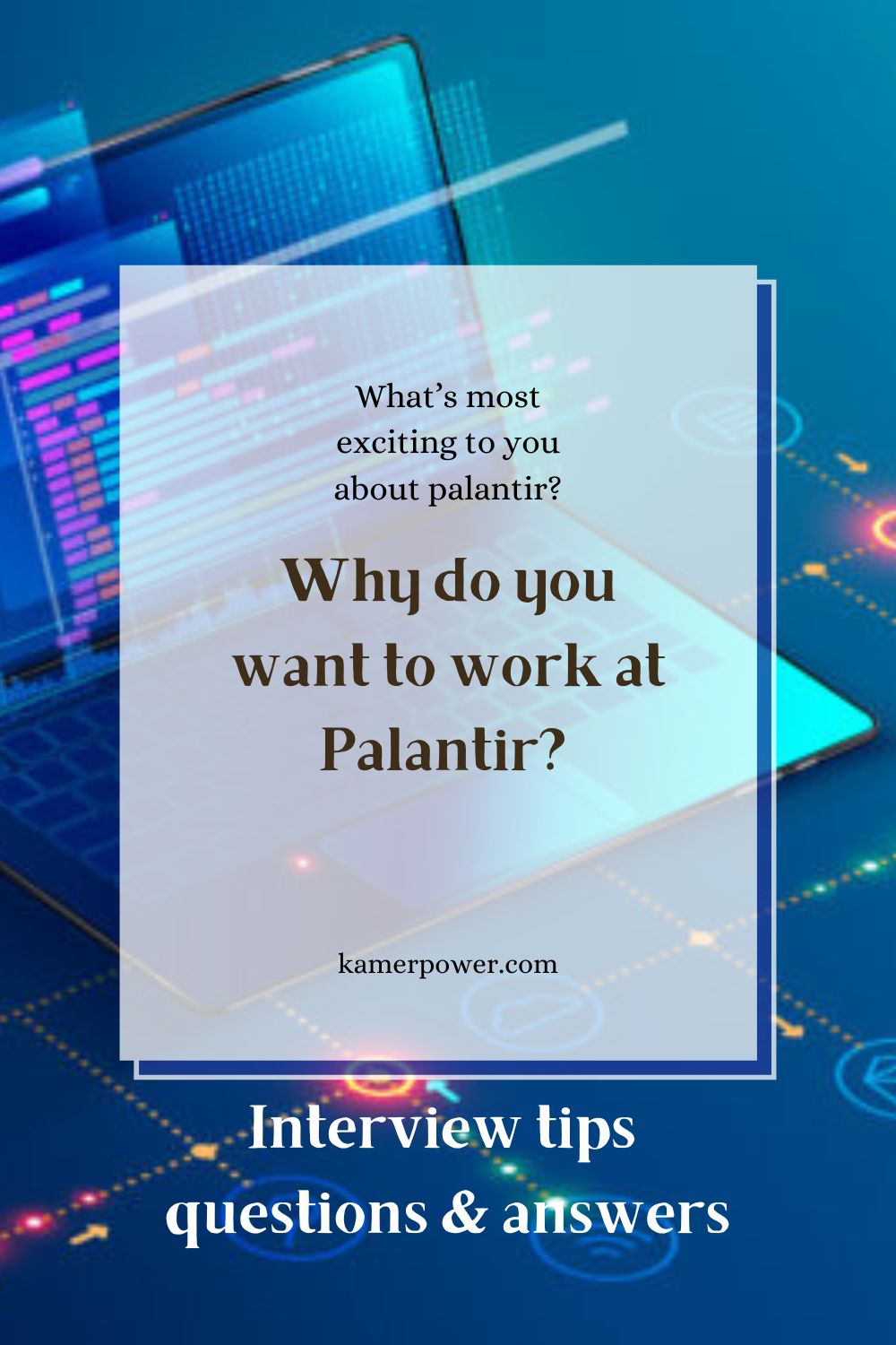 Why do you want to work at Palantir? what’s most exciting to you about palantir