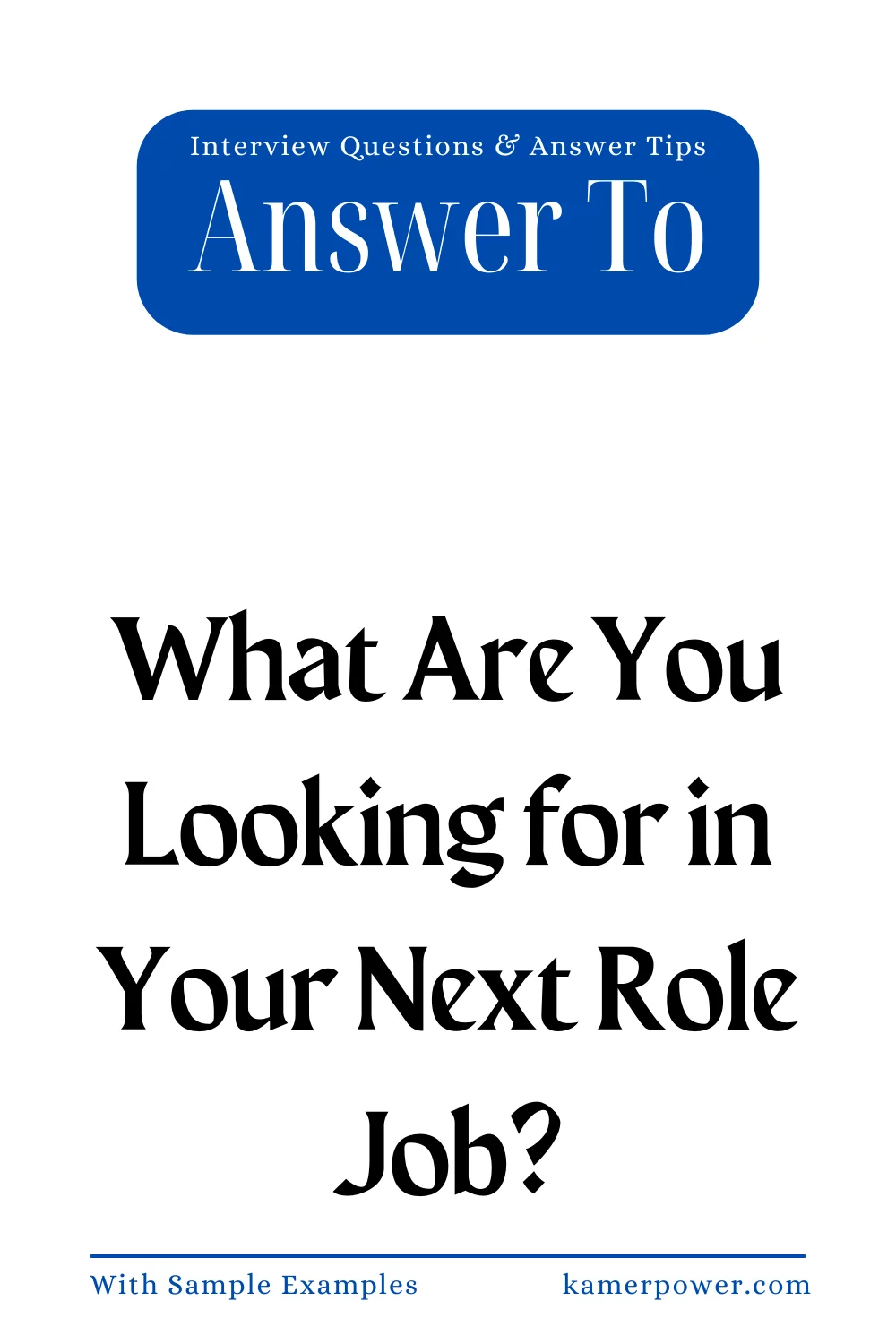Interview Answer To - “What Are You Looking for in Your Next Role Job?”