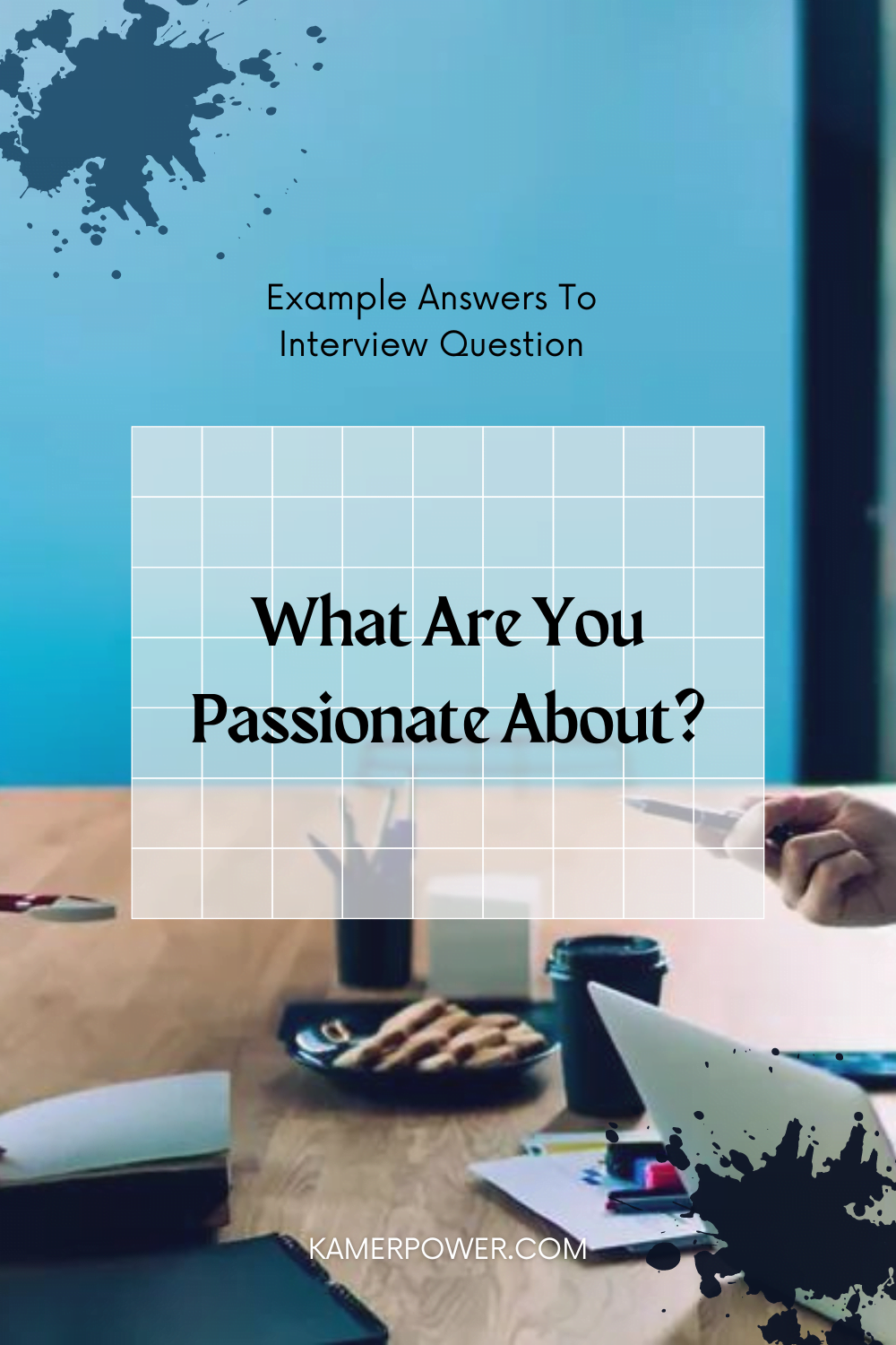 What Are You Passionate About Answers [To Interview Question]