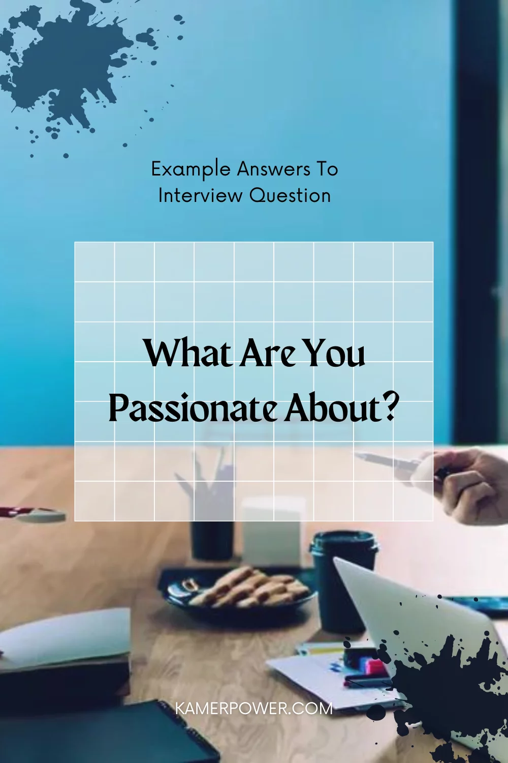 What Are You Passionate About Answers [To Interview Question]
