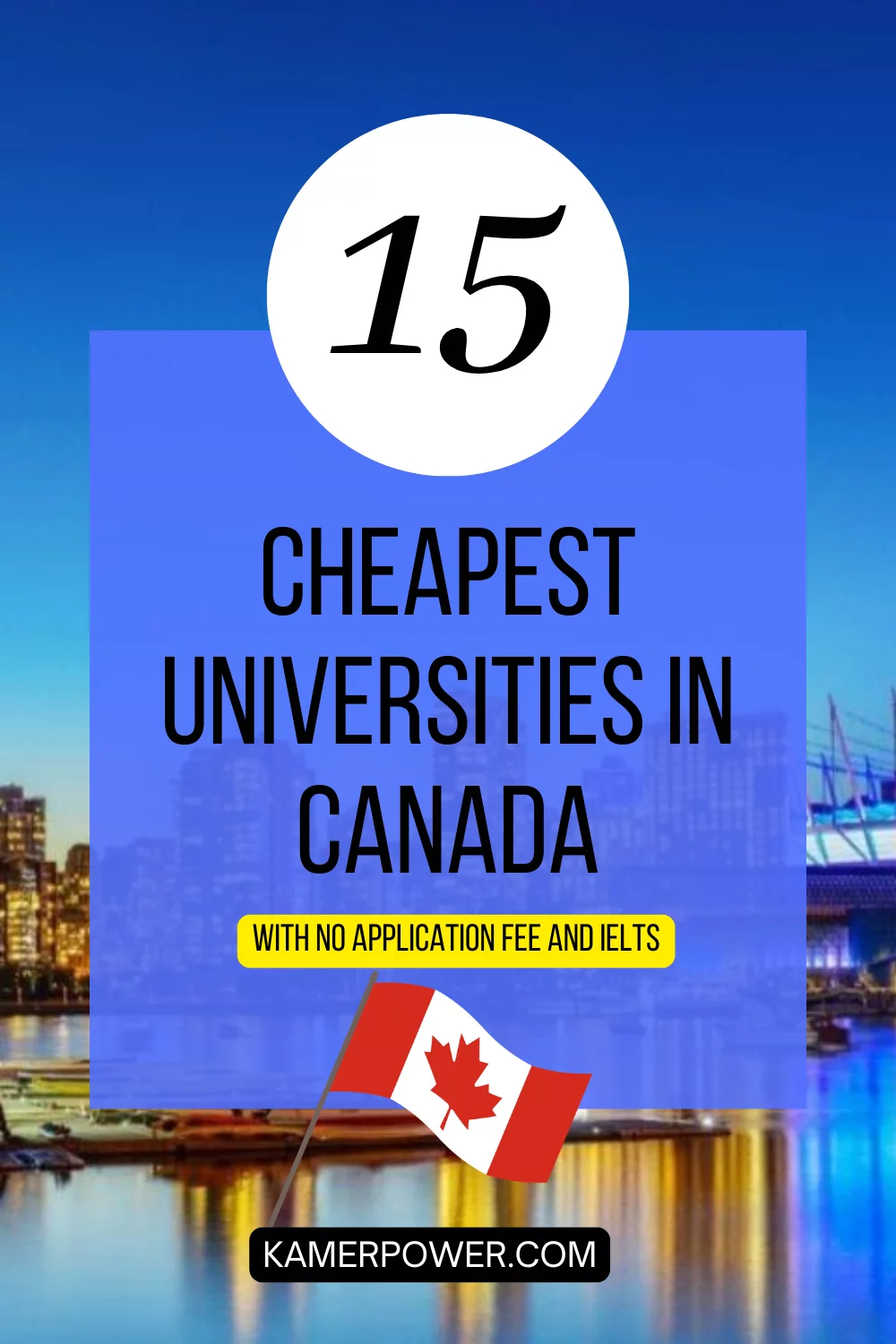 15 Cheapest Universities In Canada With No Application Fee and IELTS