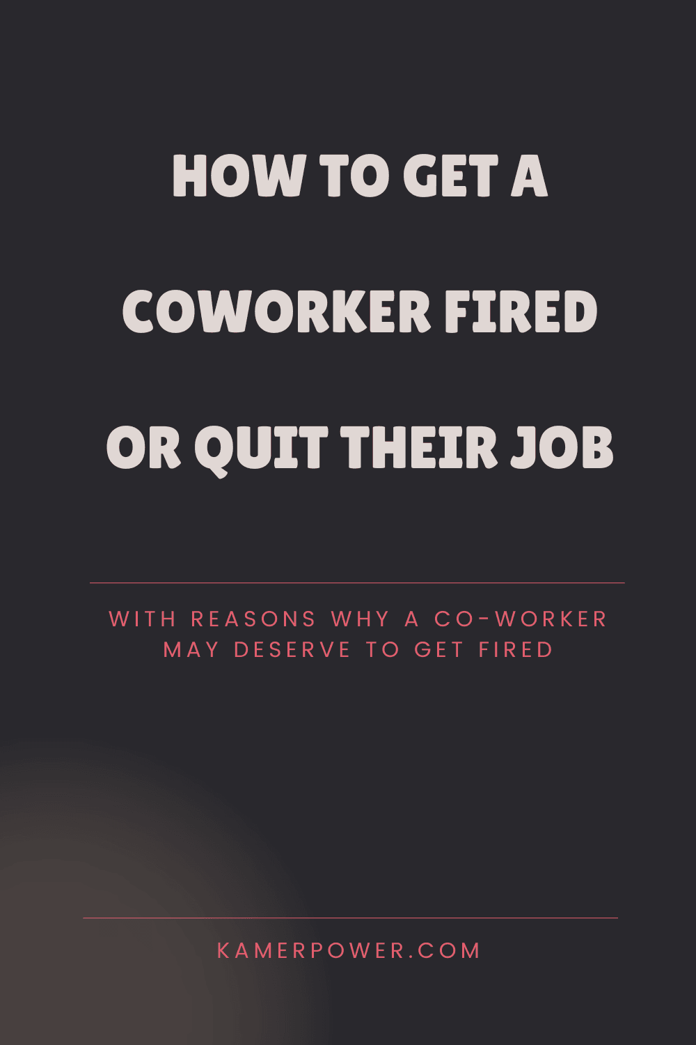 How To Get A Coworker Fired | How To Get A Co-worker To Quit Their Job