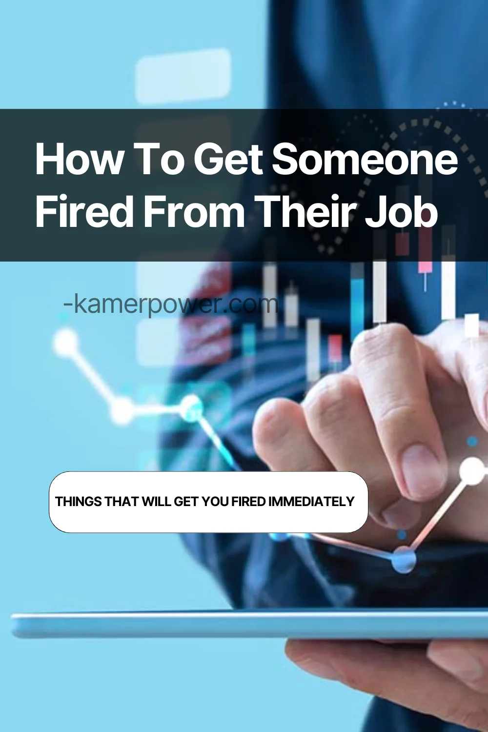 How To Get Someone Fired From Their Job | Things That Will Get You Fired Immediately