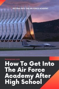 How To Get Into The Air Force Academy After High School