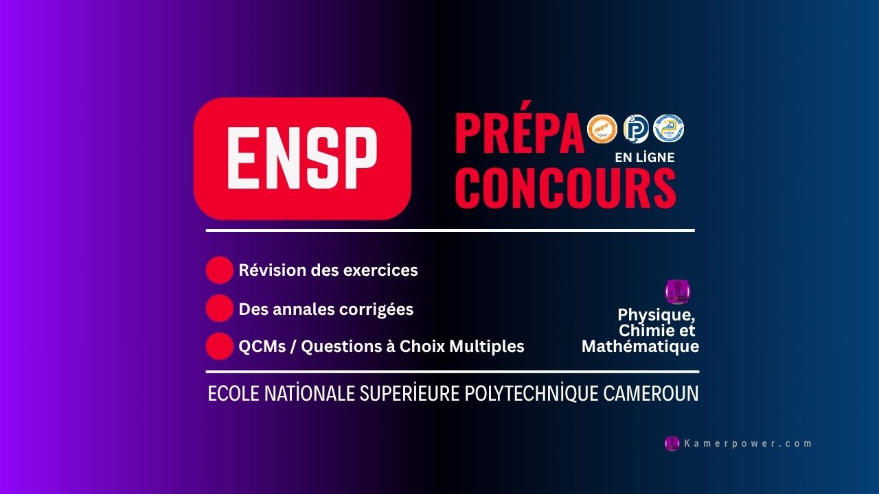 Prépa Concours Ecole Nationale Supérieure Polytechnique au Cameroun (ENSP)