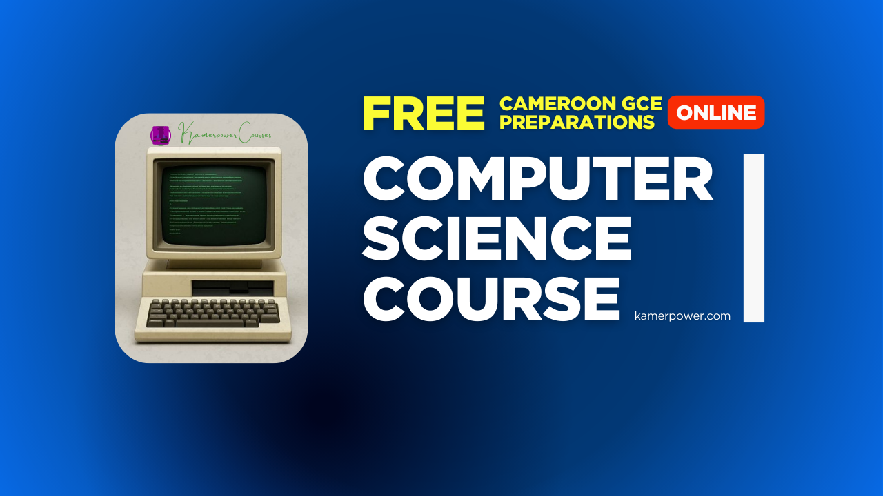 Free Online Computer Science Course for Cameroon GCE Preparation