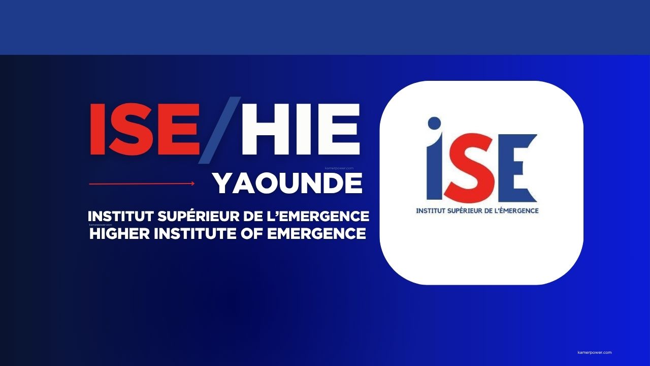 Concours ISE de Yaounde - Institut Supérieur de l’Emergence - ISE - HIE Higher Institute of Emergence