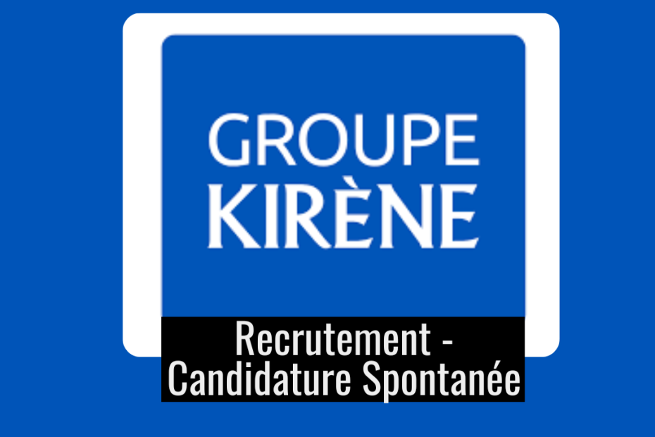 Recrutement Groupe Kirène Senegal - Candidature Spontanée Emploi Groupe Kirène